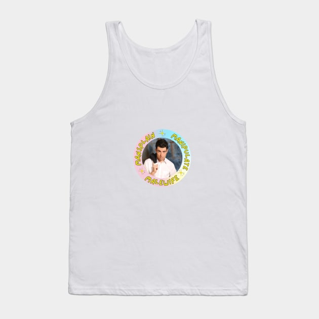 Schmidt Mansplain Manipulate Malewife Tank Top by KatiaMart